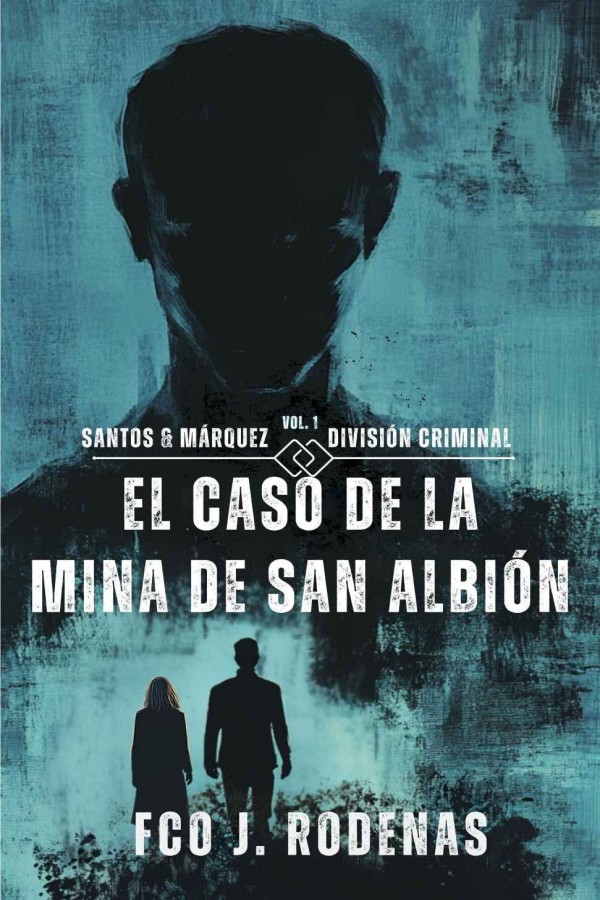 Santos & Márquez. División Criminal. El caso de la mina de San Albión