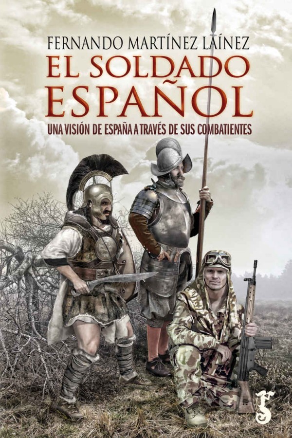 El soldado español. Una visión de España a través de sus combatientes