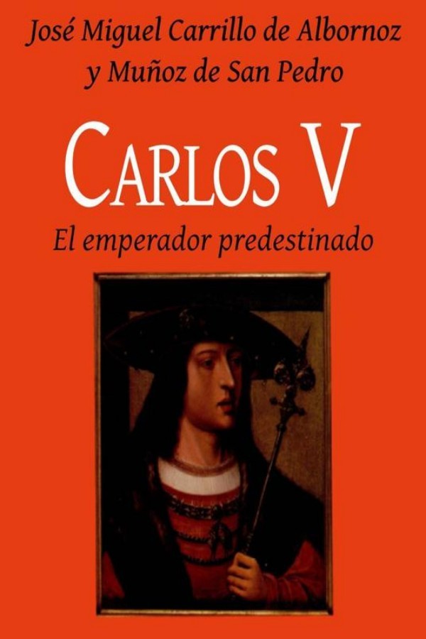 Carlos V. El emperador predestinado