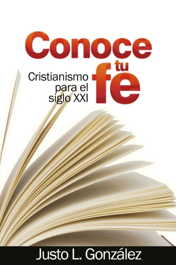 Conoce tu fe: Cristianismo para el siglo XXI