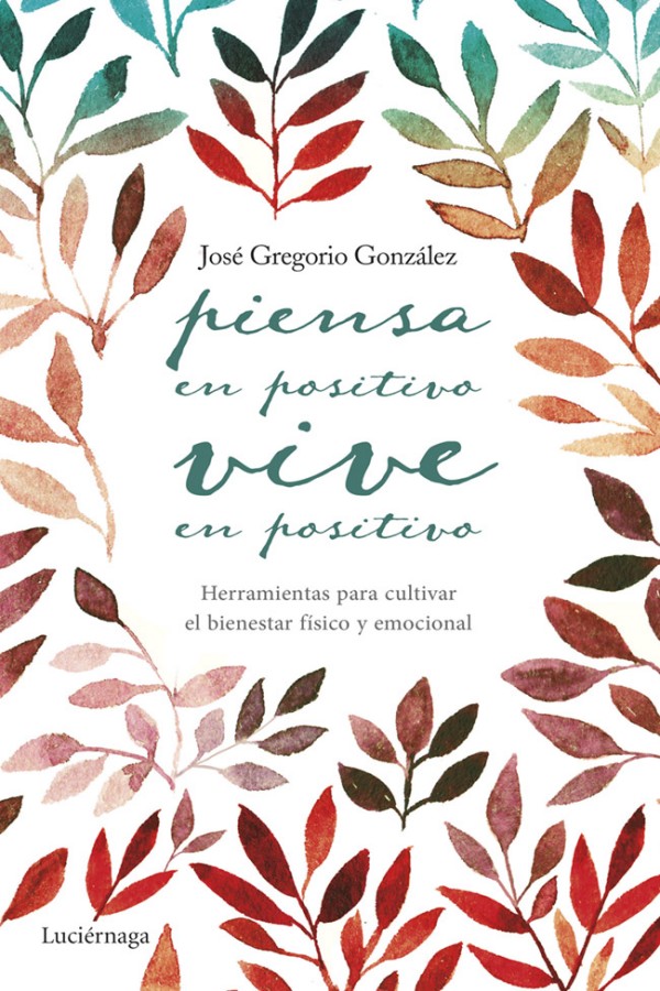 Piensa en positivo, vive en positivo