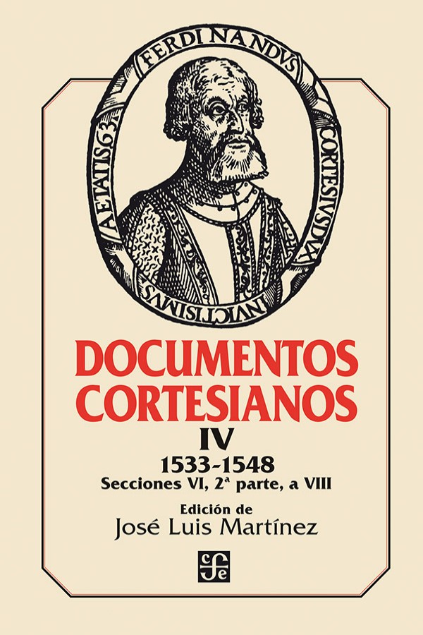 Documentos cortesianos IV. 1533-1548. Secciones VI a VIII