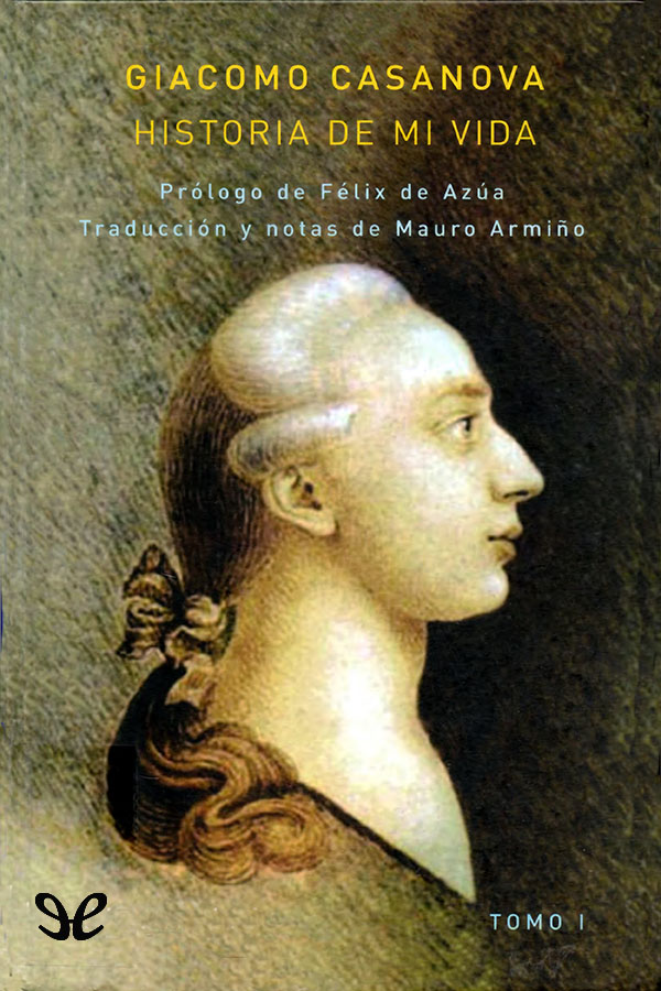 Historia de mi vida - Tomo I