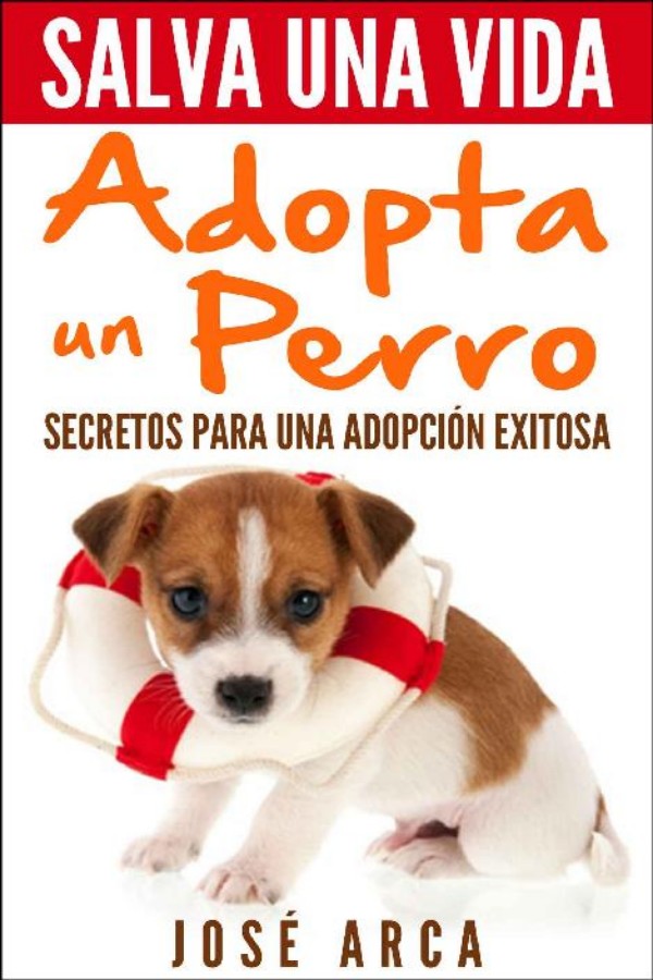 Salva una vida, adopta un perro