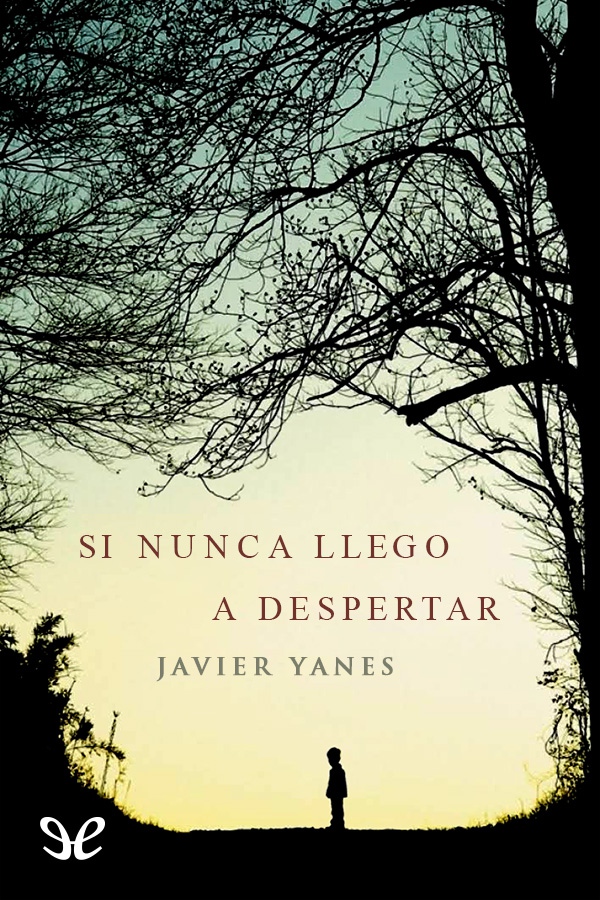 Si nunca llego a despertar
