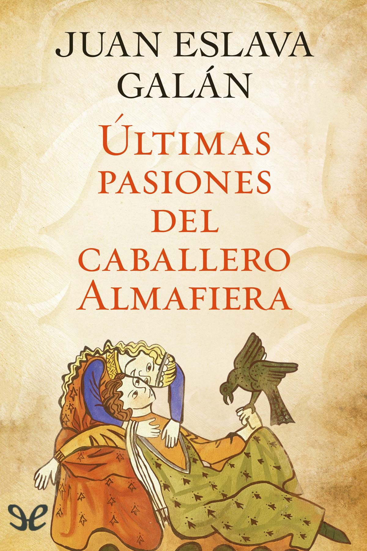 Últimas pasiones del caballero Almafiera