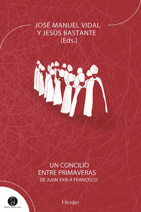 Un concilio entre primaveras. De Juan XXIII a Francisco
