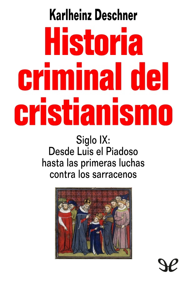 Historia criminal del cristianismo. Siglo IX
