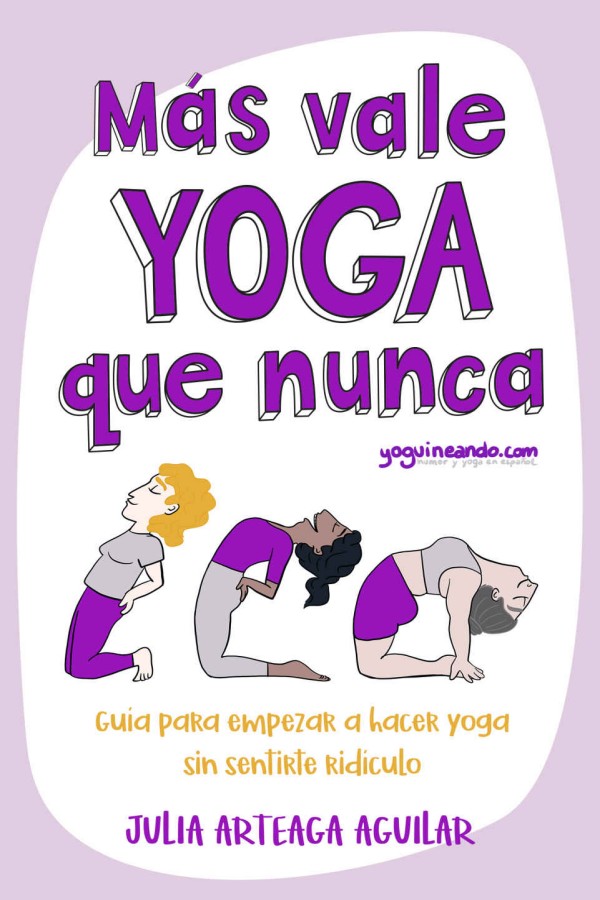 Más vale yoga que nunca