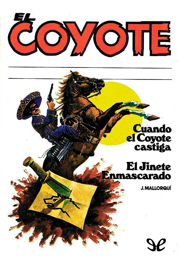 Cuando El Coyote castiga & El jinete enmascarado