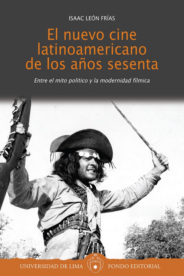 El nuevo cine latinoamericano de los años sesenta: entre el mito político y la modernidad fílmica