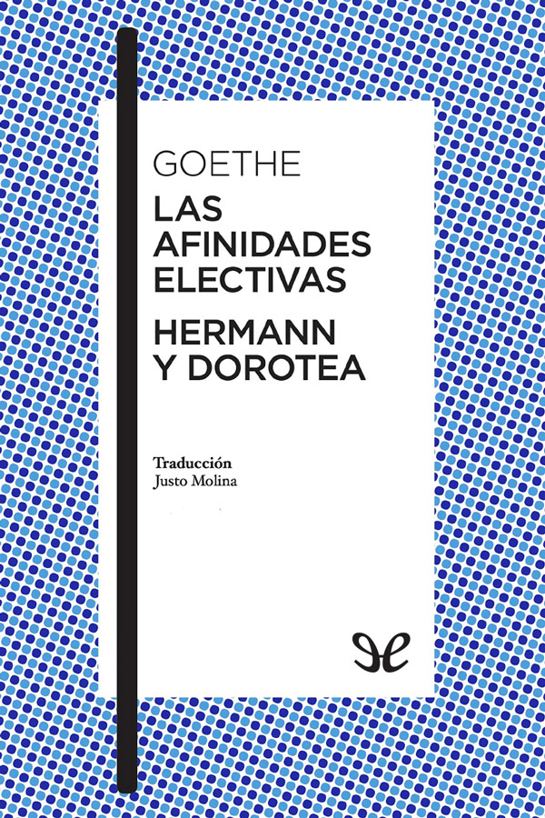 Las afinidades electivas & Hermann y Dorotea