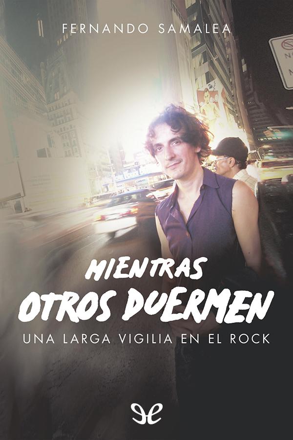 Mientras otros duermen (Una larga vigilia en el rock)