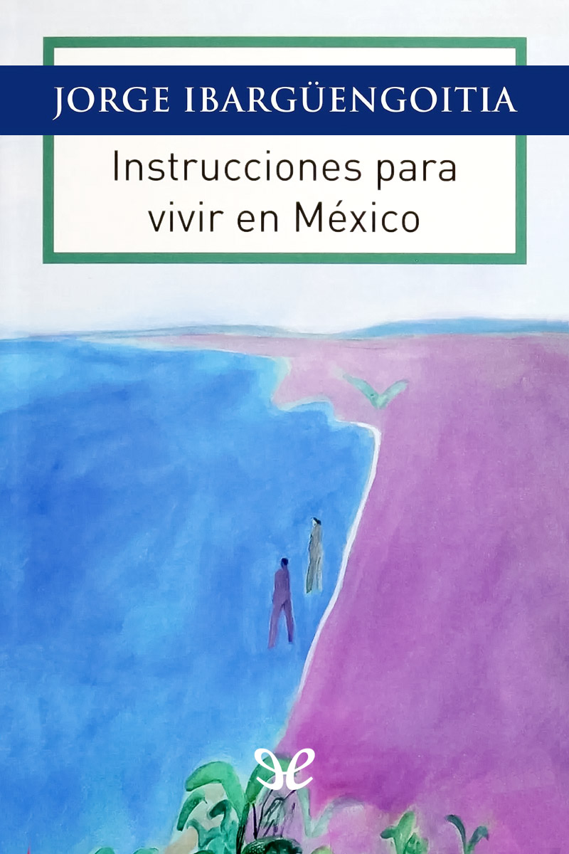 Instrucciones para vivir en México