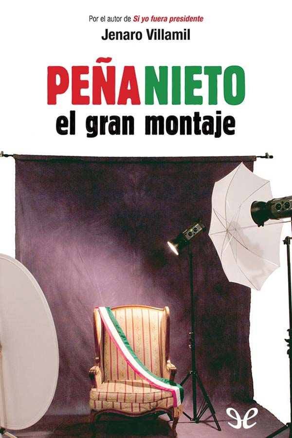 Peña Nieto: El gran montaje