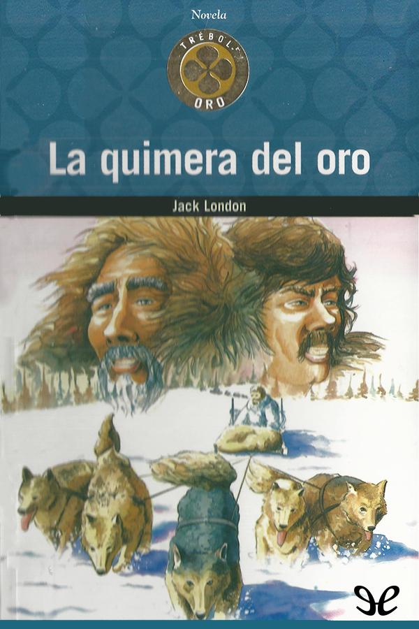 La quimera del oro (Trad.: Mª Luisa Giménez Gracia)