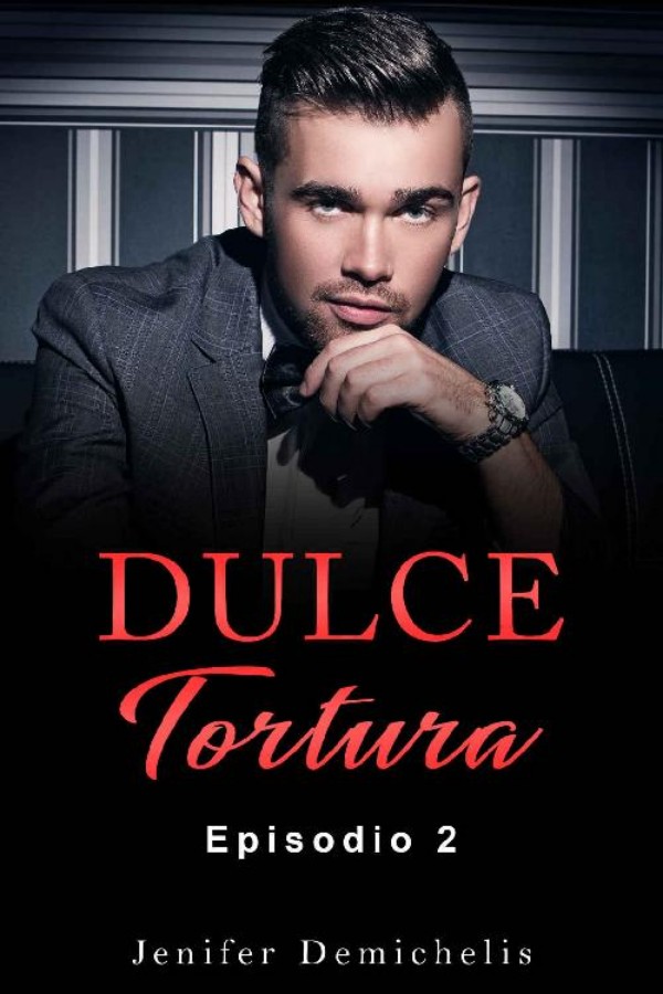 Dulce tortura. Episodio 2