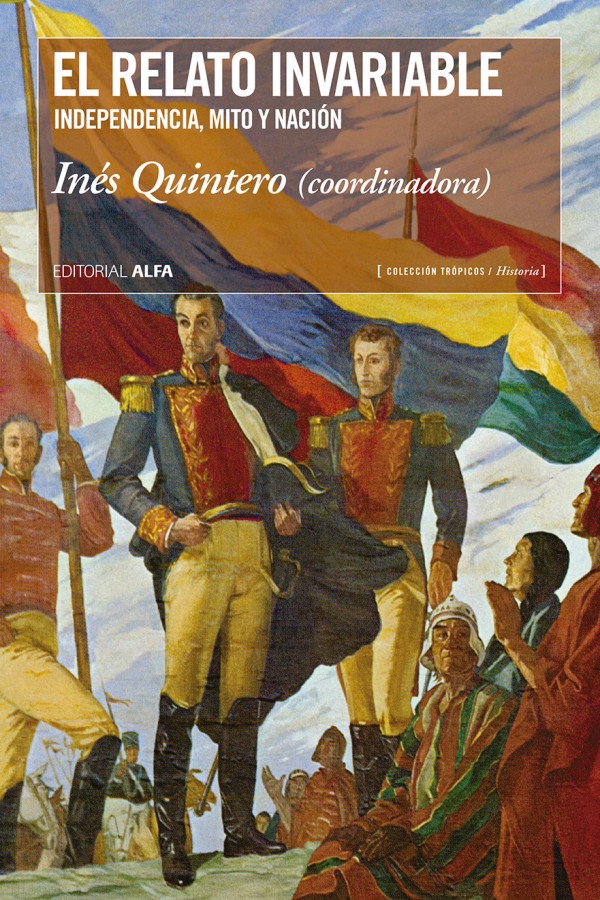 El relato invariable. Independencia, mito y nación