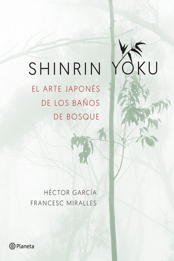 Shinrin-yoku. El arte japonés de los baños de bosque