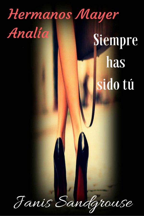 Analía. Siempre has sido tú