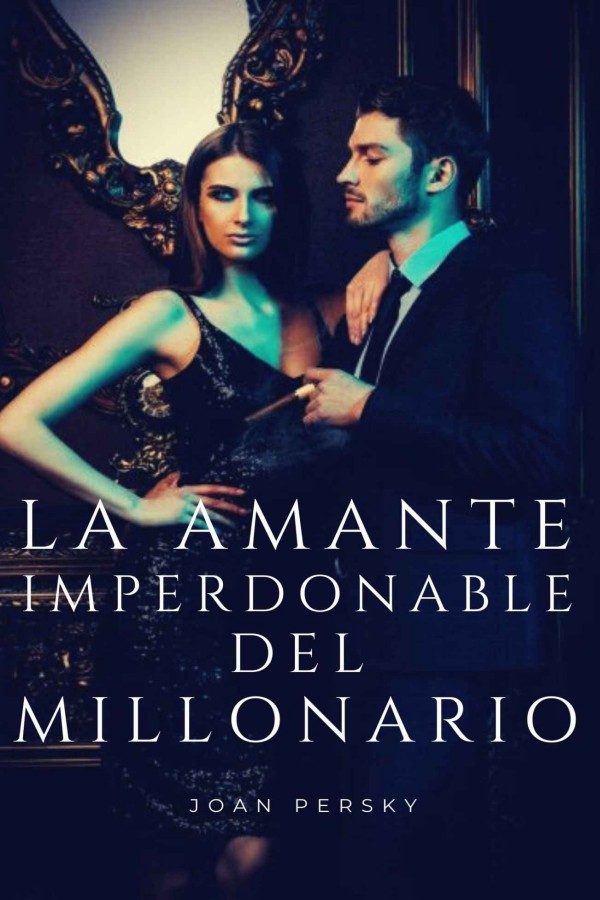 La amante imperdonable del millonario