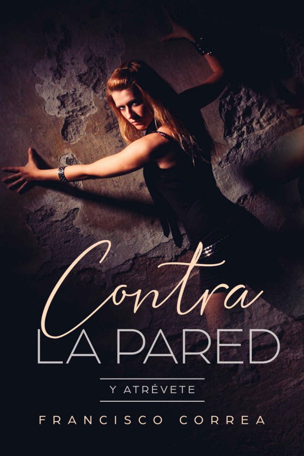 Contra la pared: Y atrévete
