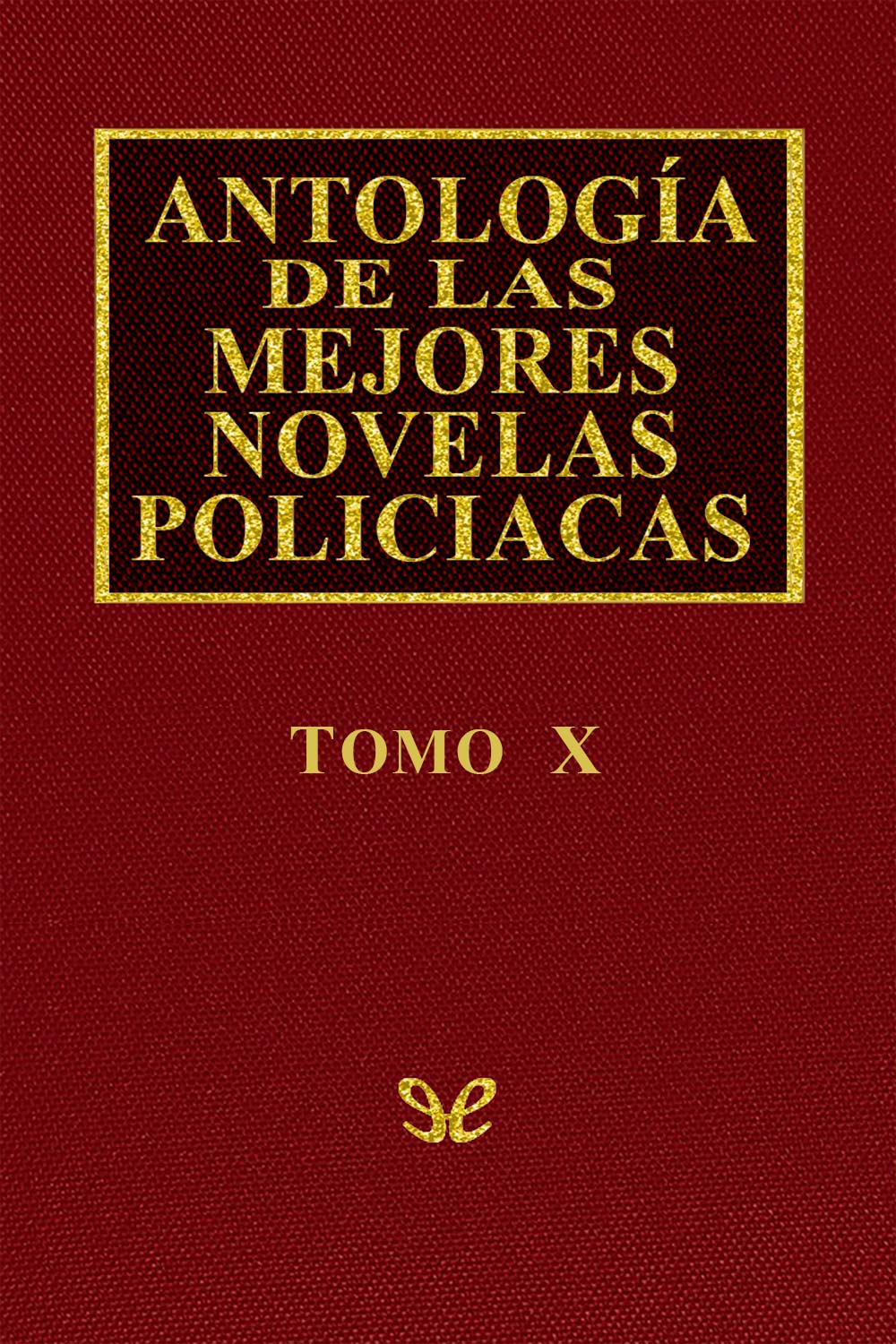 Antología de las mejores novelas policíacas - Vol. X