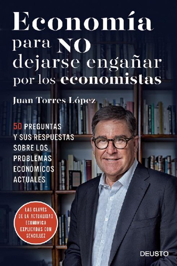 Economía para NO dejarse engañar por los economistas